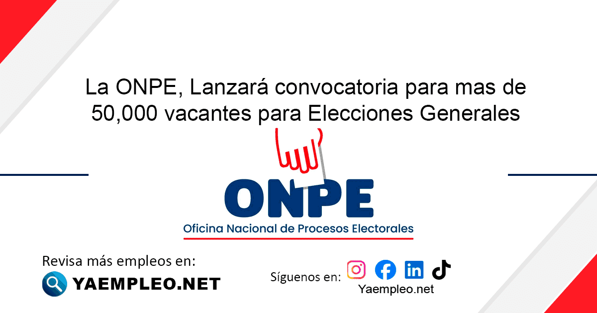 ONPE 2026: Lanzará convocatoria para mas de 50,000 vacantes para Elecciones Generales | Convocatoria Febrero 2026 